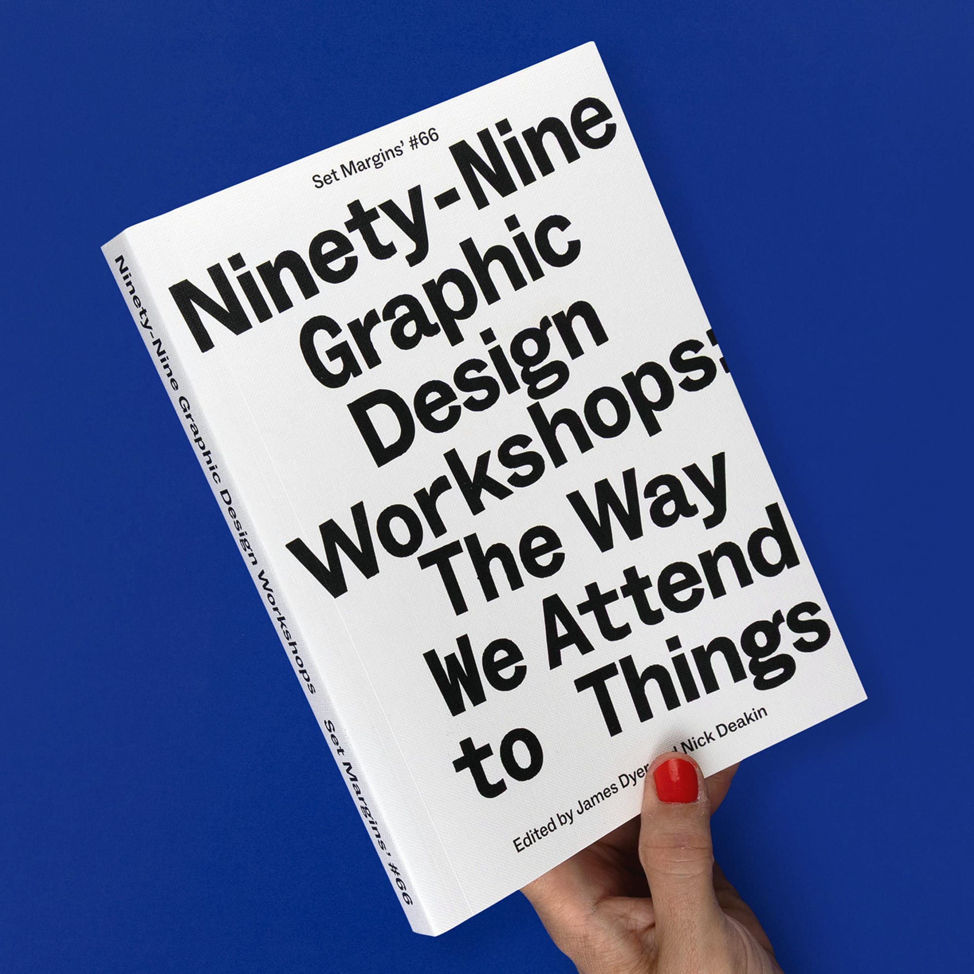 Ninety-Nine Graphic Design Workshops: The Way We Attend to Things book. Photo © Annette Behrens